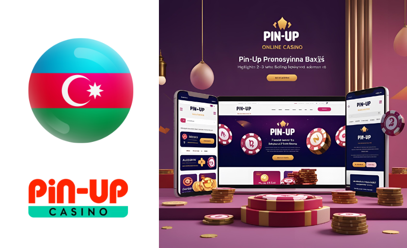 Pin-Up Promosyonlarına Baxış